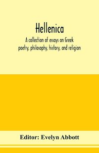 Produktbild: Hellenica; a collection of essays on Greek poetry, philosophy, history, and religion