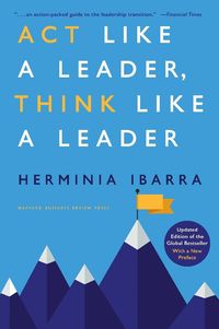 Bild vom Artikel Act Like a Leader, Think Like a Leader vom Autor Herminia Ibarra