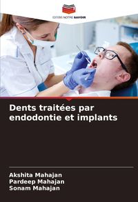 Produktbild: Dents trait&eacute;es par endodontie et implants