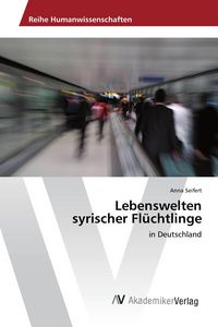 Produktbild: Lebenswelten syrischer Fl&uuml;chtlinge