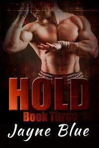 Produktbild: Hold Book 3 (Hold Trilogy - MMA Romance, #3)