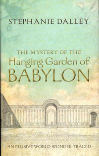 Produktbild: Dalley, S: Mystery of the Hanging Garden of Babylon