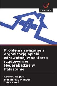 Produktbild: Problemy zwi&iquest;zane z organizacj&iquest; opieki zdrowotnej w sektorze rz&iquest;dowym w Hyderabadzie w Pakistanie