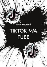 Produktbild: TikTok m'a tu&eacute;e