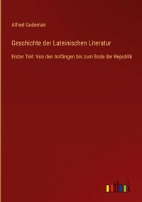 Produktbild: Geschichte der Lateinischen Literatur