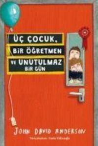 Produktbild: &Uuml;c Cocuk, Bir &Ouml;gretmen ve Unutulmaz Bir G&uuml;n