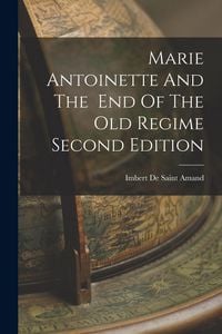 Produktbild: Marie Antoinette And The End Of The Old Regime Second Edition