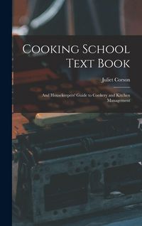 Produktbild: Cooking School Text Book; and Housekeepers' Guide to Cookery and Kitchen Management