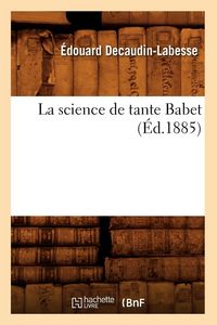 Produktbild: La science de tante Babet (&Eacute;d.1885)