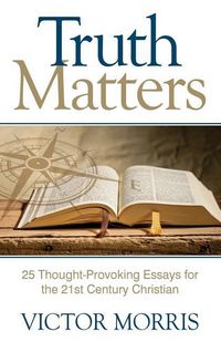 Produktbild: Truth Matters: 25 Thought-Provoking Essays for 21st Century Christians