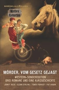 Produktbild: M&ouml;rder, vom Gesetz gejagt ~ Western-Sonderedition: Drei Romane und eine Kurzgeschichte