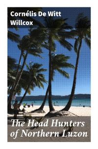 Produktbild: The Head Hunters of Northern Luzon
