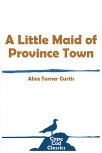 Produktbild: A Little Maid of Province Town