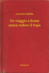 Produktbild: Un viaggio a Roma senza vedere il Papa