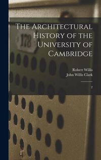 Produktbild: The Architectural History of the University of Cambridge: 2