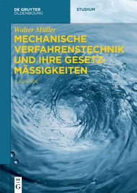 Produktbild: Mechanische Verfahrenstechnik und ihre Gesetzm&auml;&szlig;igkeiten