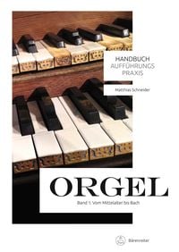 Produktbild: Handbuch Auff&uuml;hrungspraxis Orgel, Band 1
