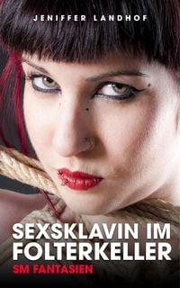 Produktbild: Sexsklavin im Folterkeller - SM Fantasien
