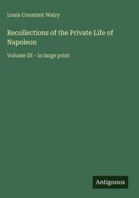 Produktbild: Recollections of the Private Life of Napoleon