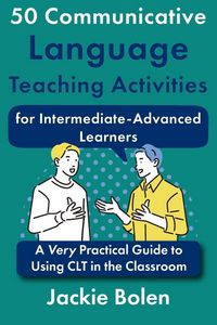 Produktbild: 50 Communicative Language Teaching Activities for Intermediate-Advanced Learners