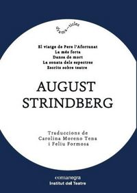 Produktbild: August Strindberg : El viatge de Pere l&iquest;Afortunat / La m&eacute;s forta / Dansa de mort / La sonata dels espectres /Escrits sobre teatre