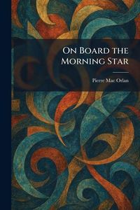 Produktbild: On Board the Morning Star