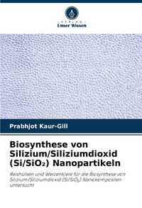 Produktbild: Biosynthese von Silizium/Siliziumdioxid (Si/SiO&iquest;) Nanopartikeln