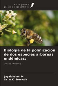 Produktbild: Biolog&iacute;a de la polinizaci&oacute;n de dos especies arb&oacute;reas end&eacute;micas: