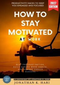 Produktbild: How to Stay Motivated at Work: