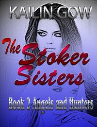 Produktbild: Stoker Sisters 2: Angels and Hunters (Stoker Sisters Series, #2)