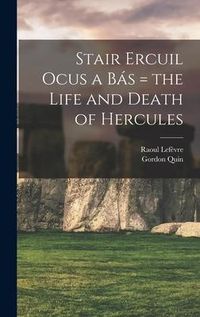 Produktbild: Stair Ercuil Ocus a b&aacute;s = the Life and Death of Hercules