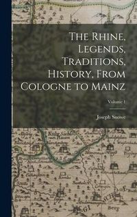 Produktbild: The Rhine, Legends, Traditions, History, From Cologne to Mainz; Volume 1