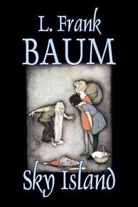 Produktbild: Sky Island by L. Frank Baum, Fiction, Fantasy, Fairy Tales, Folk Tales, Legends & Mythology