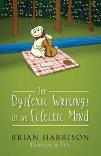 Produktbild: The Dyslexic Writings Of An Eclectic Mind