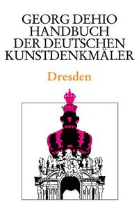 Bild vom Artikel Dehio - Handbuch der deutschen Kunstdenkmäler / Dresden vom Autor Georg Dehio