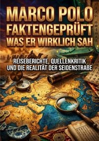 Produktbild: Marco Polo faktengepr&uuml;ft: Was er wirklich sah