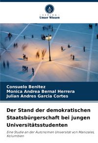 Produktbild: Der Stand der demokratischen Staatsb&uuml;rgerschaft bei jungen Universit&auml;tsstudenten