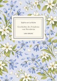 Produktbild: Sophie von La Roche: Geschichte des Fr&auml;uleins von Sternheim. Vollst&auml;ndige Neuausgabe