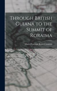 Produktbild: Through British Guiana to the Summit of Roraima
