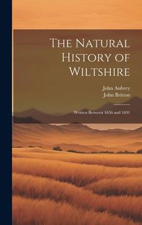 Produktbild: The Natural History of Wiltshire: Written Between 1656 and 1691