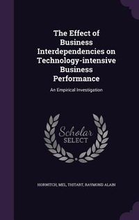 Produktbild: The Effect of Business Interdependencies on Technology-intensive Business Performance