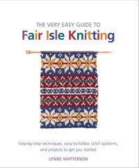 Produktbild: Watterson, L: Very Easy Guide to Fair Isle Knitting