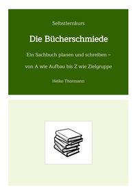 Produktbild: Selbstlernkurs: Die B&uuml;cherschmiede
