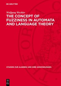 Produktbild: The Concept of Fuzziness in Automata and Language Theory