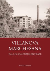Produktbild: Villanova Marchesana. Dal 1418 una storia secolare