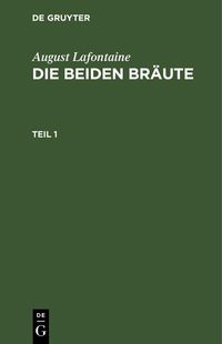 Produktbild: August Lafontaine: Die beiden Br&auml;ute. Teil 1