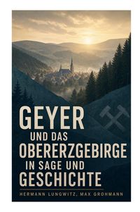 Produktbild: Geyer und das Obererzgebirge in Sage und Geschichte