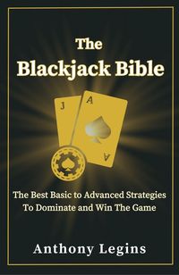 Produktbild: The Blackjack Bible: The Best Basic to Advanced Strategies to Dominate and Win the Game
