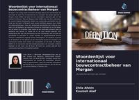Produktbild: Woordenlijst voor internationaal bouwcontractbeheer van Morgan