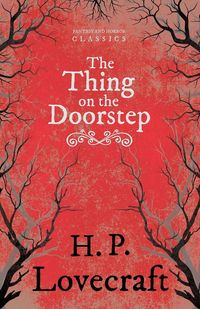 Produktbild: The Thing on the Doorstep (Fantasy and Horror Classics) ; With a Dedication by George Henry Weiss